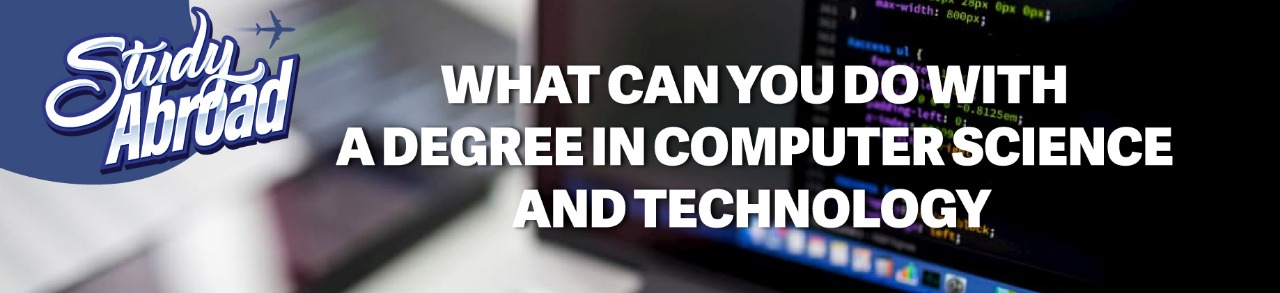 What can you do with a degree in computer science and technology?