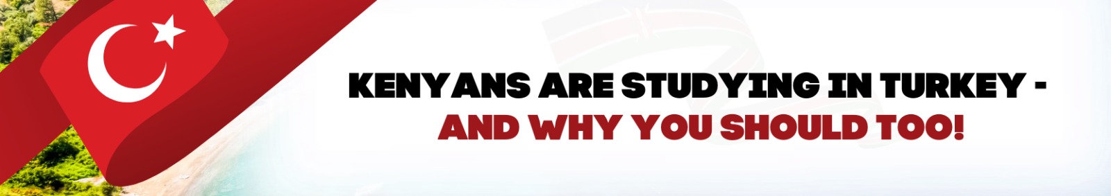 Kenyan's are Studying in Turkey - And Why You Should Too!