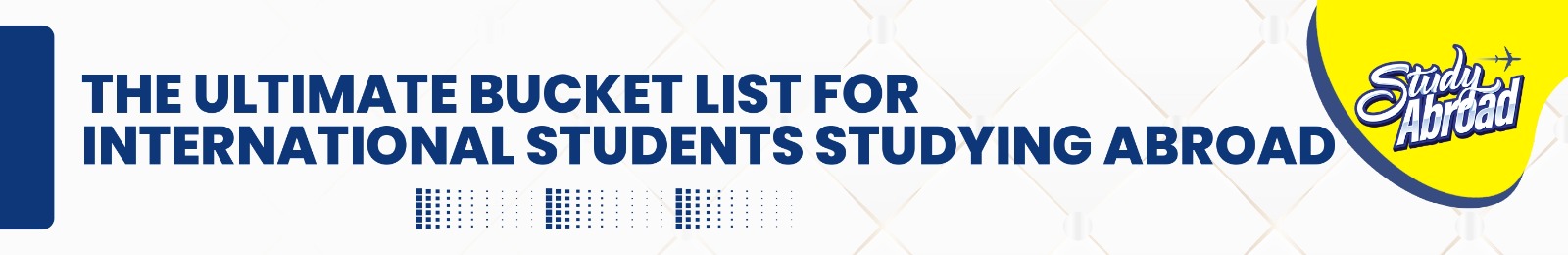 THE ULTIMATE BUCKET LIST OF INTERNATIONAL STUDENTS STUDYING ABROAD