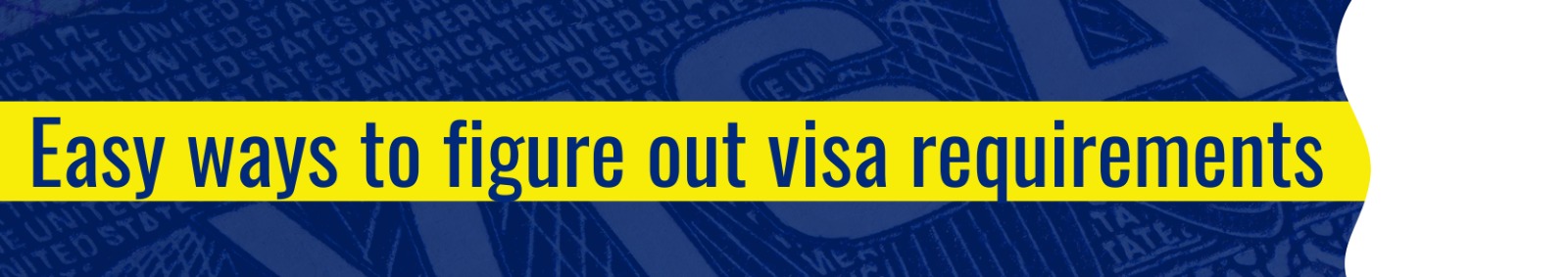 Easy Ways To Figure Out Visa Requirements.