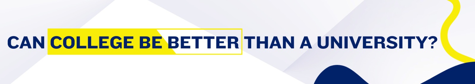 Can College Be Better Than A University ?